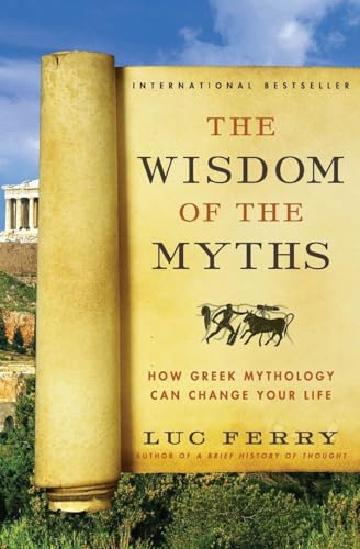 Cover of The Wisdom of the Myths: How Greek Mythology Can Change Your Life
