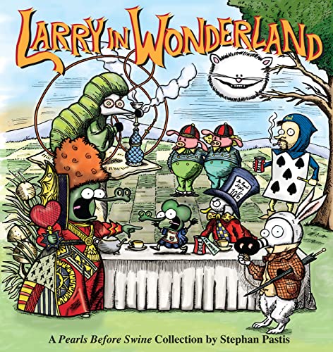 Cover of Larry in Wonderland: A Pearls Before Swine Collection