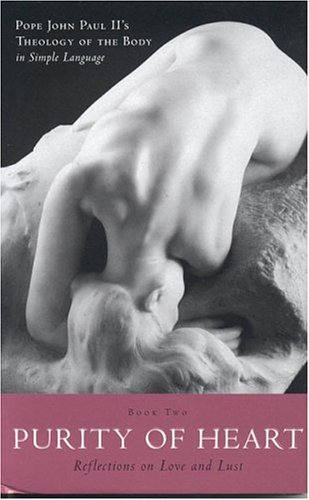 Cover of Purity of Heart: Reflections on Lust and Love Based on a series of talks by Pope John Paul II