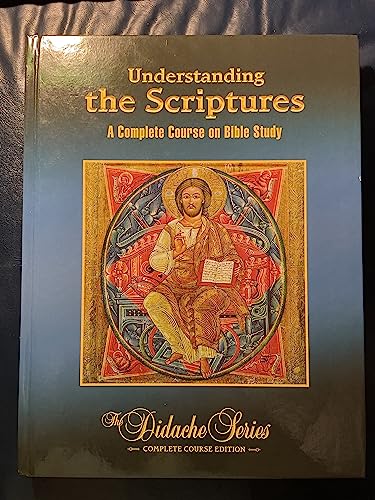 Understanding The Scriptures: A Complete Course On Bible Study