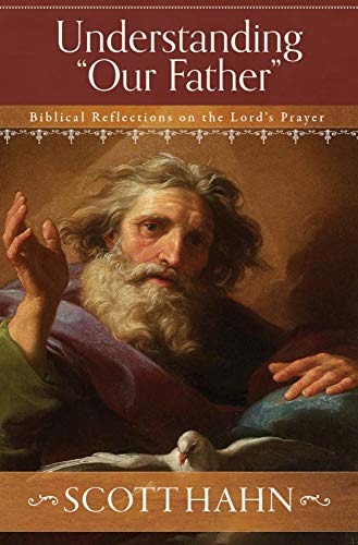 Cover of Understanding "Our Father": Biblical Reflections on the Lord's Prayer