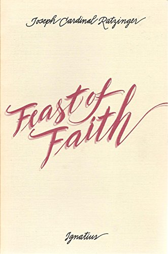 Cover of The Feast of Faith: Approaches to a Theology of the Liturgy