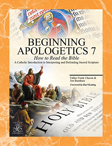 Cover of Beginning Apologetics 7: How to Read the Bible--A Catholic Introduction to Interpreting and Defending Sacred Scripture