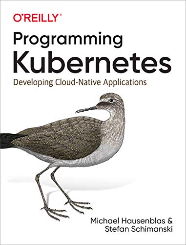 Cover of Programming Kubernetes: Developing Cloud-Native Applications