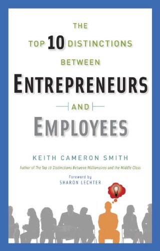 Cover of The Top 10 Distinctions Between Entrepreneurs and Employees