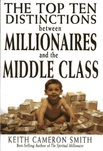 Cover of The Top Ten Distinctions Between Millionaires And the Middle Class