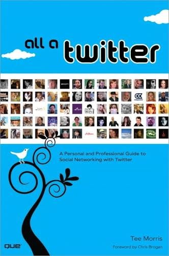 Cover of All a Twitter: A Personal and Professional Guide to Social Networking With Twitter