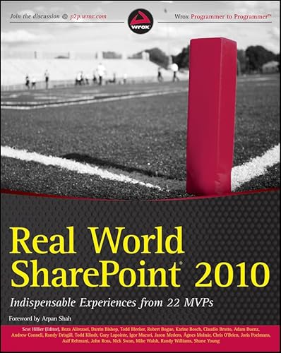 Real World SharePoint 2010: Indispensable Experiences from 22 MVPs