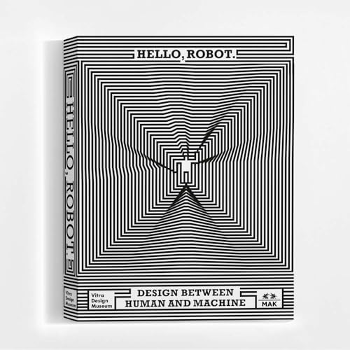 Cover of Hello, Robot.: Design between Human and Machine