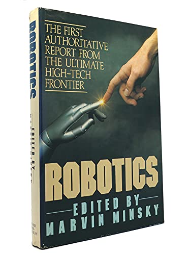 Cover of Robotics: The First Authoritative Report from the Ultimate High-Tech Frontier