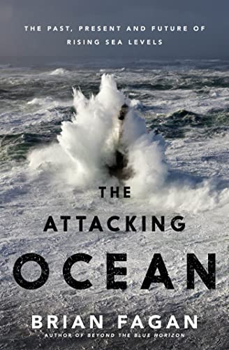 Cover of The Attacking Ocean: The Past, Present, and Future of Rising Sea Levels