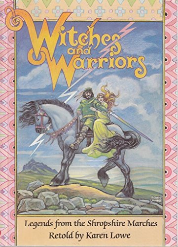 Witches and Warriors: Legends from the Shropshire Marches