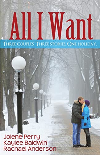 Cover of All I Want: Three couples. Three Stories. One Holiday