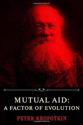 Cover of Mutual Aid: A Factor of Evolution by Peter Kropotkin