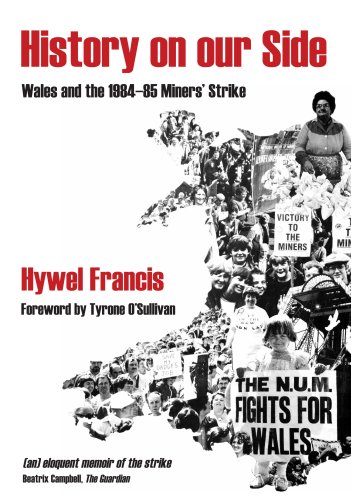 Cover of History on Our Side: Wales and the 1984-85 Miners' Strike