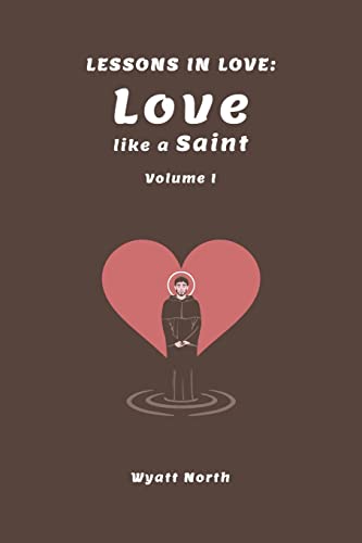 Lessons in Love: Love like a Saint