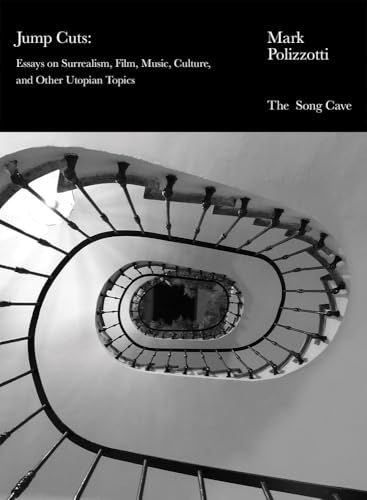 Cover of Jump Cuts: Essays on Surrealism, Film, Music, Culture, and Other Utopian Topics