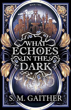 Cover of What Echoes in the Dark