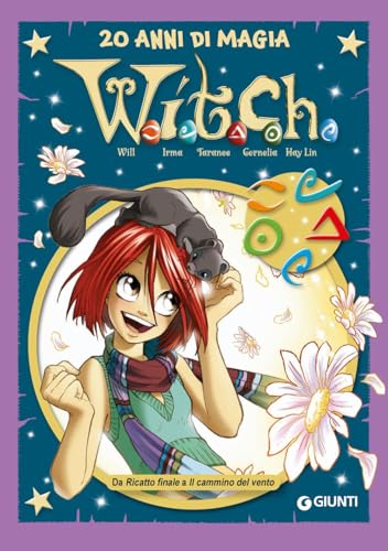 W.i.t.c.h. 20 anni di magia, Vol. 6: Da Ricatto finale a Il cammino del vento