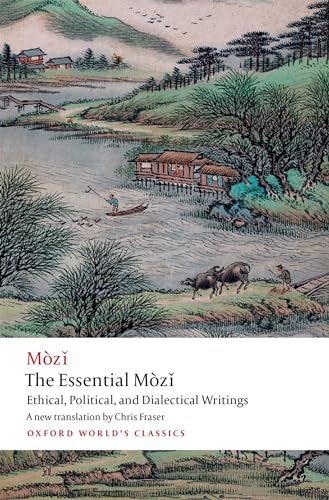The Essential Mozi: Ethical, Political, and Dialectical Writings