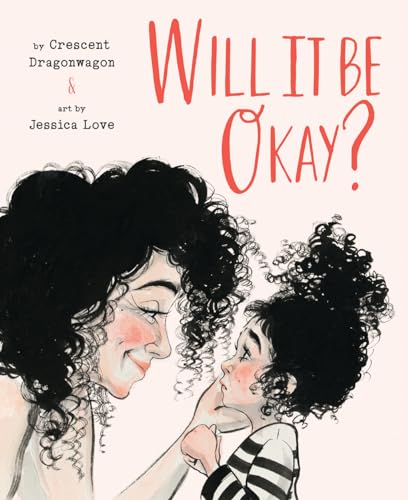Will It Be Okay?: A Picture Book