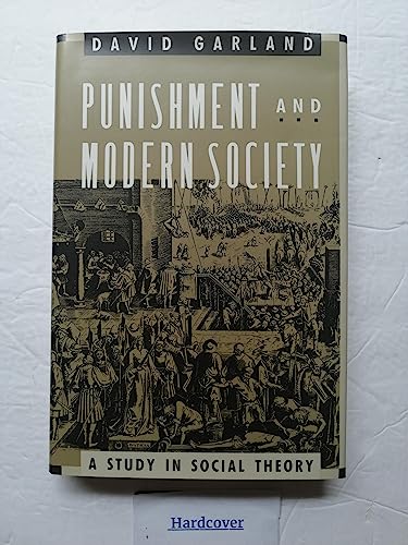 Punishment and Modern Society: A Study in Social Theory