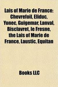 Cover of Lais of Marie de France: Chevrefoil, Eliduc, Yonec, Guigemar, Lanval, Bisclavret, Le Fresne, the Lais of Marie de France, Lastic, Equitan