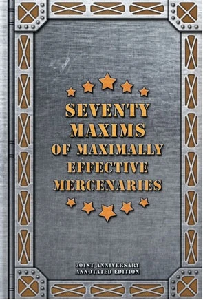 Seventy Maxims of Maximally Effective Mercenaries