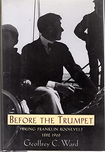 Cover of Before the Trumpet: Young Franklin Roosevelt, 1882-1905
