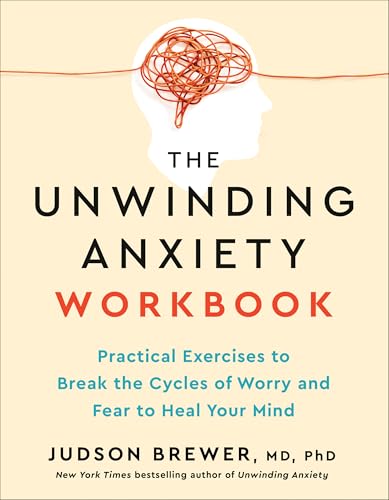 The Unwinding Anxiety Workbook
