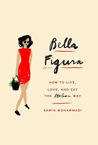 Cover of Bella Figura: How to Live, Love, and Eat the Italian Way