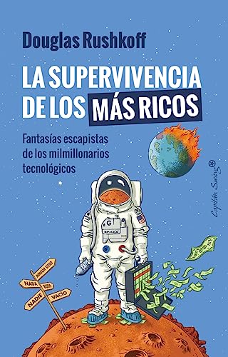 Cover of La supervivencia de los mas ricos: Fantasia escapista de los milmillonarios tecnologicos