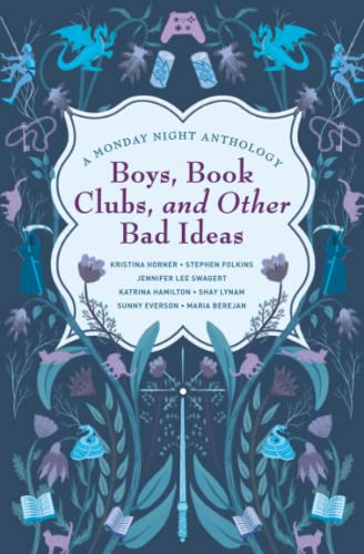 Cover of Boys, Book Clubs, and Other Bad Ideas: A Monday Night Anthology