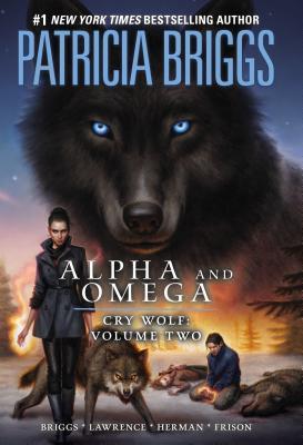 Alpha and Omega: Cry Wolf Vol 2