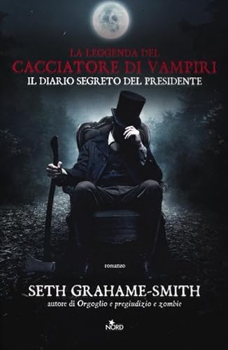 Cover of La leggenda del cacciatore di vampiri. Il diario segreto del presidente