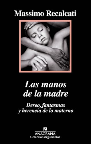 Las manos de la madre. Deseo, fantasmas y herencia de lo materno