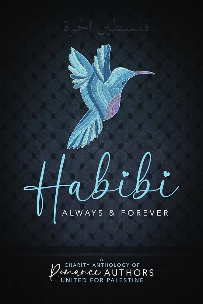Cover of Habibi: Always and Forever: A Charity Anthology of Romance Authors United for Palestine
