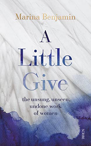 A Little Give: the Unsung, Unseen, Undone Work of Women