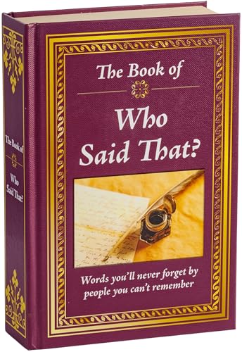 Cover of The Book of Who Said That?: Fascinating Stories Behind Famous Quotes