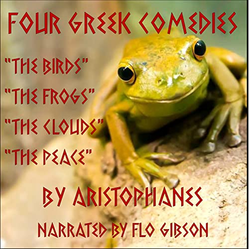 Cover of Four Greek Comedies: 'The Birds', 'The Frogs', 'The Clouds' and 'The Peace'