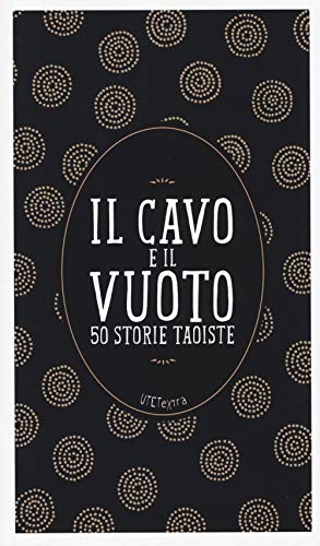 Cover of Il Cavo e il Vuoto. 50 storie taoiste