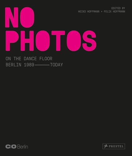 Cover of No Photos on the Dance Floor!: Berlin 1989 - Today