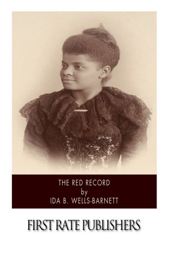 Cover of The Red Record: Tabulated Statistics and Alleged Causes of Lynching in the United States