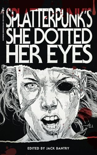 Splatterpunk's She Dotted Her Eyes