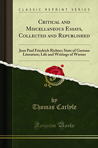 Cover of Critical and Miscellaneous Essays, Collected and Republished (Classic Reprint): Jean Paul Friedrich Richter; State of German Literature; Life and Writings of Werner