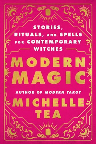 Cover of Modern Magic: Stories, Rituals, and Spells for Contemporary Witches