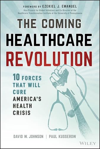 Cover of The Coming Healthcare Revolution: 10 Forces that Will Cure America's Health Crisis