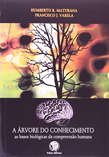 A arvore do conhecimento: as bases biologicas da compreensao humana
