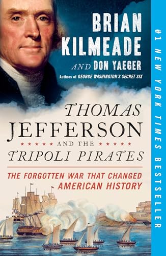 Cover of Thomas Jefferson and the Tripoli Pirates: The Forgotten War That Changed American History
