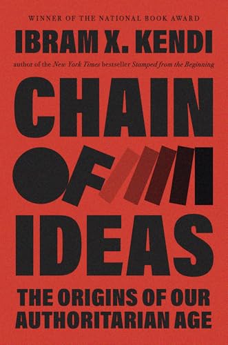 Chain of Ideas: The Origins of Our Authoritarian Age